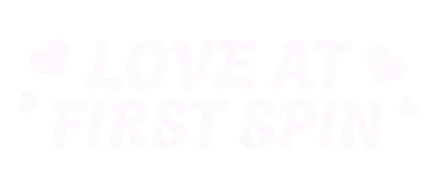 Love at First Spin